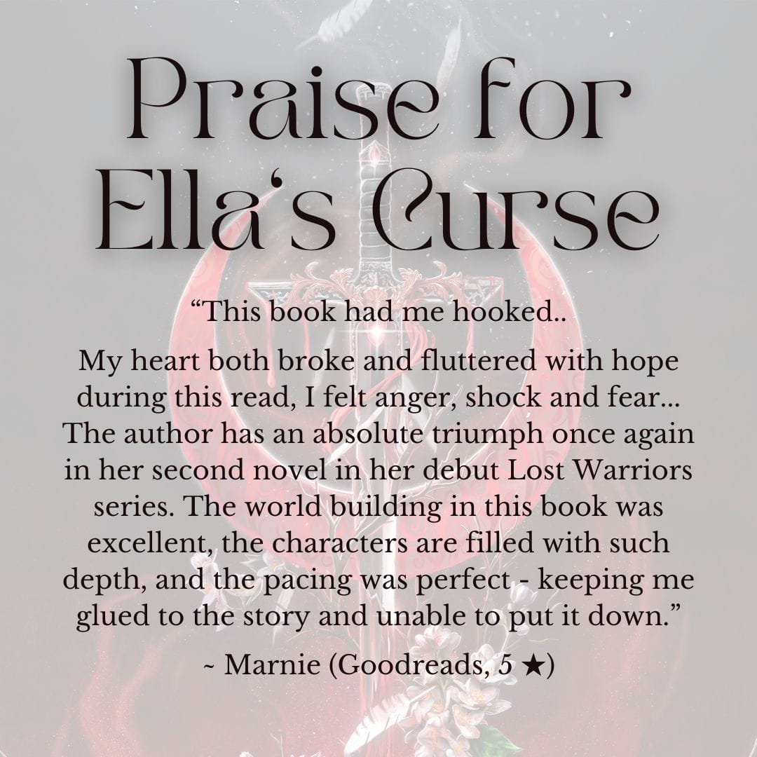 Ella's Curse OUT NOW with early reviews Praise for Ella's Dominion - “...I was drawn in many times by Ella’s experiences, the writing transported me there. I often felt like I was Ella, a hard feat to accomplish for me, and as such I highly recommend it.</p>
<p>I am not sure how I will cope with having to wait for the sequel!...”</p>
<p>~ Lea (Goodreads, 5 ★)